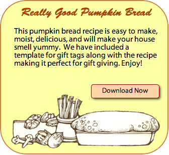 Click on image to download and print the recipe for Pumpkin bread and gift tag template. .pdf format